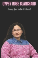 Gypsy Rose Blanchard : Journey from Victim to Convict B0CSMWD756 Book Cover