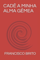 Cad� a Minha Alma G�mea 108942938X Book Cover