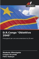 D.R.Congo "Obiettivo 2040": Presupposti per una vera emersione tra 20 anni 6206024415 Book Cover