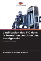 L'utilisation des TIC dans la formation continue des enseignants: Formation continue (French Edition) 6207623274 Book Cover