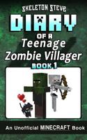 Diary of a Teenage Minecraft Zombie Villager - Book 1: Unofficial Minecraft Books for Kids, Teens, & Nerds - Adventure Fan Fiction Diary Series 1981774882 Book Cover