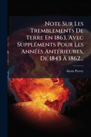 Note Sur Les Tremblements De Terre En 1863, Avec Suppléments Pour Les Années Antérieures, De 1843 À 1862... 1277439508 Book Cover