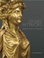Gilded Interiors: Parisian Luxury and the Influence of Rome 1770-1790, the Wallace Collection 1781300585 Book Cover