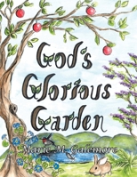 God's Glorious Garden 1490895868 Book Cover