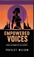 Empowered Voices: Safety Strategies for Sex Workers B0DYN49MS4 Book Cover