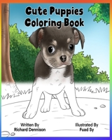 Cute Puppies Coloring Book: A Simple Coloring Book for Young Children. B089TT2VDS Book Cover