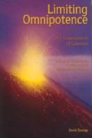 Limiting Omnipotence: The Consequences of Calvinism- A Study of Critical Issues in Reformed and Dispensational Theology 1897117000 Book Cover