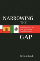 Narrowing the Gap: Legal English for the New International Legal Practitioner 1614384371 Book Cover