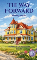 The Way Forward: A Knitting Novel | Romance at the Fiber Guild III | LGBTQ+ Romance 0990638170 Book Cover