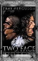 Two Face, Things Aren't Always What They Seem 0615925006 Book Cover