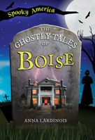 The Ghostly Tales of Boise 1467196185 Book Cover