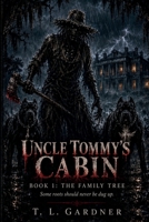 Uncle Tommy's Cabin: Book 1 - The Family Tree: The Family Tree B0HKQ293Z9 Book Cover