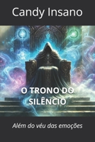 O Trono Do Silêncio: Além do véu das emoções B0F3VWXRBS Book Cover