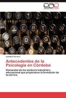 Antecedentes de La Psicologia En Cordoba 3848461501 Book Cover