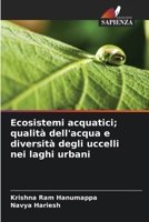 Ecosistemi acquatici; qualità dell'acqua e diversità degli uccelli nei laghi urbani (Italian Edition) 6207917103 Book Cover