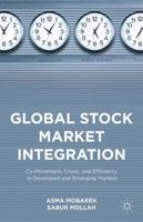 Global Stock Market Integration: Co-Movement, Crises, and Efficiency in Developed and Emerging Markets 1137397187 Book Cover