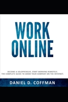 Online Work: Become a solopreneur, start working remotely. The complete guide to grow your company on the internet. B085RPX95N Book Cover
