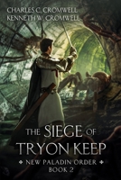 The Siege of Tryon Keep: New Paladin Order Book 2 B0BSDGP88F Book Cover