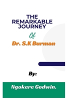 The Remarkable Journey Of Dr. S.K. Burman B0CTL462DF Book Cover