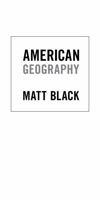 American Geography Matt Black 0578726165 Book Cover