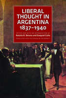 Liberal Thought in Argentina, 1837-1940 0865978522 Book Cover