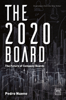 The 2020 Board: The Future of Company Boards 1910649708 Book Cover