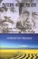 Patterns of the present: From the perspective of Sri Aurobindo and the mother 8171677681 Book Cover