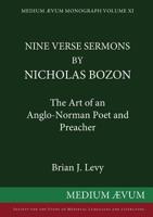 Nine Verse Sermons by Nicholas Bozon: The Art of an Anglo-Norman Poet and Preacher (Medium Aevum monographs) 0907570011 Book Cover