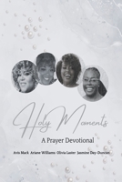 Holy Moments: A Prayer Devotional B0DW27R5FY Book Cover