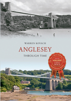 Anglesey Through Time 1445616521 Book Cover