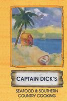 Capt. Dicks Seafood and Southern Cooking 1491089563 Book Cover