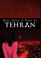 Once Upon a Time in Tehran 1608608662 Book Cover