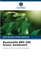 Baumwolle BRS 200 braun, bewässert: Wachstum, Einkommen und Rentabilität 620594751X Book Cover
