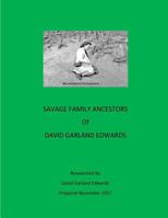 Savage Family Ancestors of David Garland Edwards 1979696942 Book Cover