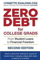 Zero Debt for College Grads: From Student Loans to Financial Freedom 1427754640 Book Cover
