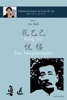 Lu Xun "kong Yiji" Und "das Neujahrsopfer" -: In Vereinfachtem Und Traditionellem Chinesisch Mit Pinyin Und Erluterungen 3946611133 Book Cover