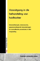 Vooruitgang in de behandeling van huidkanker: Immunotherapie, tumorvaccins, gepersonaliseerde benaderingen en aanvullende procedures in één oogopslag (Dutch Edition) 3690359015 Book Cover