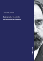 Babylonische Geonim Im Nachgaonaischen Zeitalter, Nach Handschriftlichen Und Gedruckten Quellen 1246717751 Book Cover