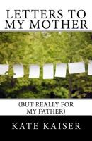Letters to my Mother 1453600094 Book Cover