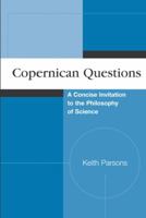 Copernican Questions: A Concise Invitation to the Philosophy of Science 0072850205 Book Cover