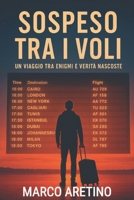 SOSPESO TRA I VOLI: Un viaggio tra enigmi e verità nascoste (Italian Edition) B0FQJP5WCJ Book Cover