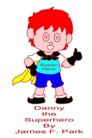 Danny The Superhero 0244806586 Book Cover