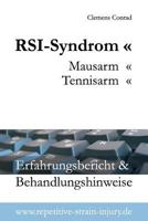 RSI-Syndrom, Mausarm, Tennisarm: Erfahrungsbericht & Behandlungshinweise 1539547957 Book Cover