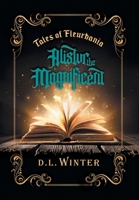 Alistur the Magnificent 1088045723 Book Cover