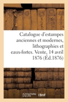 Catalogue d'estampes modernes, lithographies et eaux-fortes, estampes anciennes, livres à figures 2329344619 Book Cover