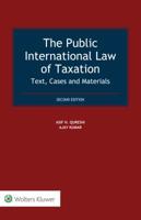 The Public International Law of Taxation:Text, Cases and Materials 9041184767 Book Cover