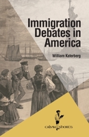 Immigration Debates in America 193755547X Book Cover