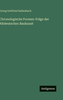 Chronologische Formen-Folge der Altdeutschen Baukunst (German Edition) 3563179204 Book Cover
