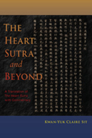 The Heart Sutra and Beyond: A Translation of The Heart Sutra with Commentary 1584201738 Book Cover