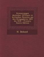 Erinnerungen deutscher Officiere in britischen Diensten aus den Kriegsjahren 1805 bis 1816 1019318074 Book Cover